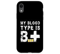 Mi tipo de sangre es B + | Funny Beer Positive Carcasa para iPhone XR