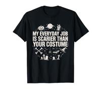 Mi Trabajo Diario da más Miedo Que tu Divertido Disfraz de Halloween Camiseta