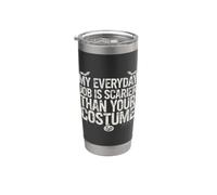 Mi trabajo diario da más miedo que tu divertido disfraz de Halloween Vaso térmico de acero inoxidable de doble pared