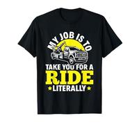 Mi Trabajo Es Llevarlo A Dar Un Paseo - Operador De Grúas Camiseta