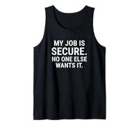 Mi trabajo es seguro, nadie más lo quiere. Camiseta sin Mangas