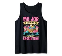 Mi Trabajo está empezando a interferir con mi Ganchillo Camiseta sin Mangas