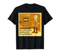 Mi trabajo fue reemplazado por una rápida y divertida pérdida de trabajo de AI Automation Camiseta