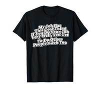 Mi Trabajo Tiene Esta Cosa Genial.. Oficina Humor sarcástico Camiseta