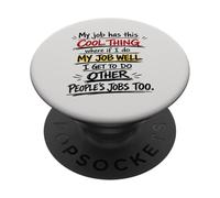 Mi Trabajo Tiene Esta Cosa Genial Sarcástico Oficina Humor Lugar de Trabajo PopSockets PopGrip Adhesivo