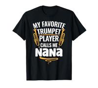 Mi trompetista Favorita me Llama Nana Camiseta