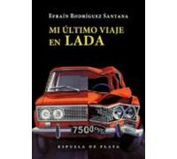 Mi Último Viaje En Lada