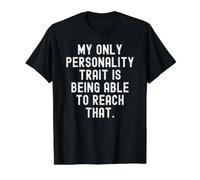 mi único rasgo de Personalidad es Poder alcanzar eso Camiseta gráfica económica, Hombre, Negro, S