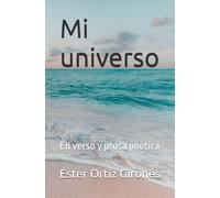 Mi universo: En verso y prosa poética