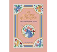Mi universo re-creativo: Curiosidades y otras bestias (Ilustración)