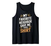 Mi Vecino Favorito me regaló Esta Camiseta Funny Neighbor Camiseta sin Mangas