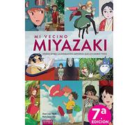 Mi vecino Miyazaki. Studio Ghibli, la animación japonesa que cambió todo | Álvaro López Martín, Marta Garcia Villar
