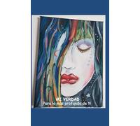 MI VERDAD: Para lo más profundo de ti