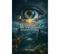 Mi Verdad: Una Historia de Auto Sanación