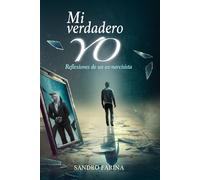 Mi verdadero Yo: Reflexiones de un ex-narcisista (Se tu verdadero Yo)