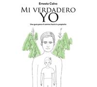 Mi Verdadero Yo: Una guía para el camino hacia tu Propósito
