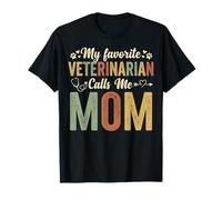 Mi Veterinario Favorito me Llama mamá Camiseta