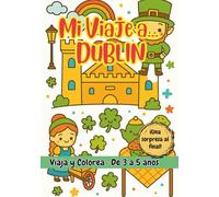 MI VIAJE A… DUBLÍN - Libro de colorear para niños de 3 a 5 años. (Mi Viaje a... 3-5 años)
