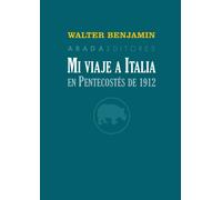 Mi viaje a Italia en Pentecostés de 1912 | Walter Benjamin
