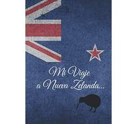 Mi Viaje a Nueva Zelanda…: ¡Recuerda tu viaje mucho después de tu regreso! 100 páginas de Notas para completar a medida que sus aventuras se desarrollen. 17,78 x 25,4 cm