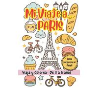 MI VIAJE A… PARÍS - Libro de colorear para niños de 3 a 5 años. (Mi Viaje a... 3-5 años)