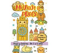 MI VIAJE A... PRAGA - Libro de colorear para niños de 3 a 5 años (Mi Viaje a... 3-5 años)