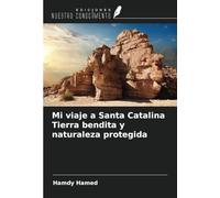 Mi viaje a Santa Catalina Tierra bendita y naturaleza protegida