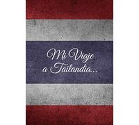 Mi Viaje a Tailandia …: ¡Recuerda tu viaje mucho después de tu regreso! 100 páginas de Notas para completar a medida que sus aventuras se desarrollen. 17,78 x 25,4 cm