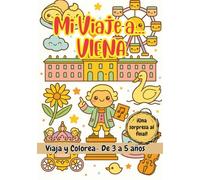 MI VIAJE A... VIENA - Libro de colorear para niños de 3 a 5 años (Mi Viaje a... 3-5 años)