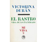 Mi vida (2). El Rastro. Vida de lo inanimado (Monografías y estudios)