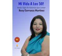 MI Vida A Los 50!: Medio Siglo De Historias Que contar