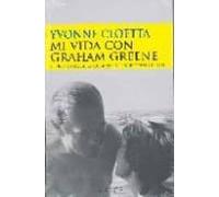 Mi Vida Con Graham Greene: Conversaciones Con Marie Françoise Alain
