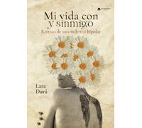 Mi vida con y sinmigo. Retrato de una milenial bipolar