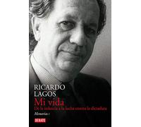 Mi vida: De la infancia a la lucha contra la dictadura (Biografías y Memorias)