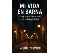 Mi Vida en Barna: Diario y relatos varios de mi vida en la gran ciudad