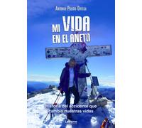 Mi vida en el Aneto: Historia del accidente que cambió nuestras vidas: 01 (Viajes)