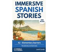 MI VIDA EN HAWÁI: A full-length Spanish novel (200 pages) with plenty of images and exercises for elementary learners. 24 chapters + full free audio. A2 level (World of Words - Spanish)