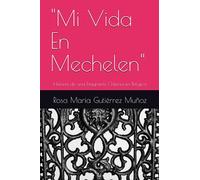 "Mi Vida En Mechelen": Historia de una Emigrante Chilena en Bélgica