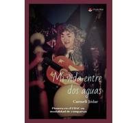 Mi vida entre dos aguas (SIN COLECCION)