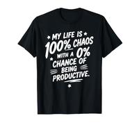 Mi Vida es 100% Caos con 0% de probabilidad de ser productivo Camiseta