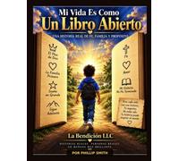 Mi Vida Es Como Un Libro Abierto: Una Historia Real de Fe, Familia y Propósito