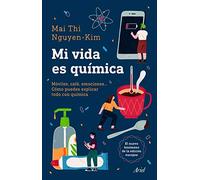 Mi vida es química – Móviles, café, emociones... Cómo puedes explicar todo con química – Ariel