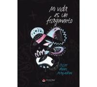 Mi Vida Es Un Fragmento