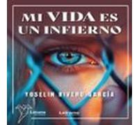 mi vida es un infierno (audiolibro)