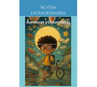 Mi Vida Extraordinaria: Aventuras y Desventuras de Caio: 1