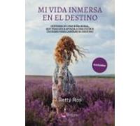 Mi Vida Inmersa En El Destino (ebook)
