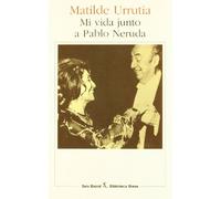 Mi vida junto a Pablo Neruda