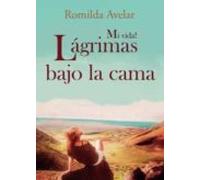 Mi Vida! Lagrimas Bajo La Cama