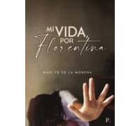 Mi Vida Por Florentina