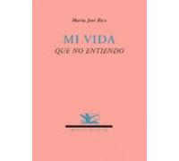 Mi Vida Que No Entiendo